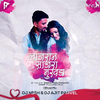 Lajran Sajra Mukhda (Official MIx) - DJ NeSH & DJ Ajit Panvel